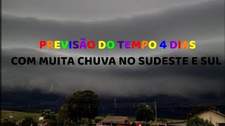 PREVISÃO DO TEMPO 4 DIAS COM MUITA CHUVA NO SUDESTE E SUL ATE NESTE SEXTAFEIRA 🌎🌎 [upl. by Armillda]