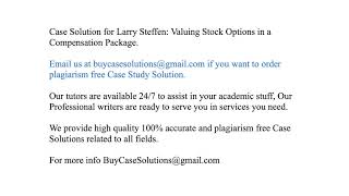 Case Solution Larry Steffen Valuing Stock Options in a Compensation Package [upl. by Amalle]