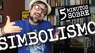 5 minutos sobre Simbolismo [upl. by Ynaittirb]