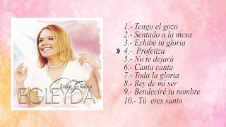 Exhibe Tu Gloria  Egleyda Belliard  Álbum Completo [upl. by Gereld514]