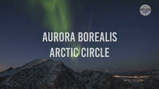 Aurora Borealis Arctic Circle  Natural Wonders  Explore Edge [upl. by Mishaan579]