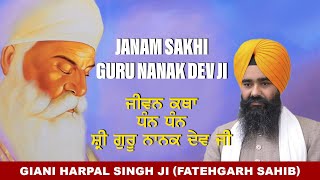 Janam Sakhi Shri Guru Nanak Dev Ji  Life History  Giani Harpal Singh Ji Fatehgarh Sahib nanak [upl. by Ecraep656]