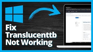 How to Fix TranslucentTB Not Working on Windows 11 2023 [upl. by Ame612]