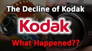 The Decline of KodakWhat Happened [upl. by Nerua979]