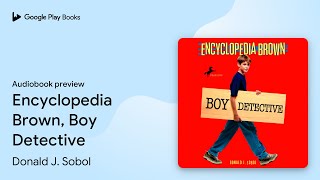 Encyclopedia Brown Boy Detective by Donald J Sobol · Audiobook preview [upl. by Chee967]