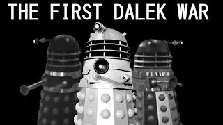 A brief overview of the First Dalek War [upl. by Emelia]