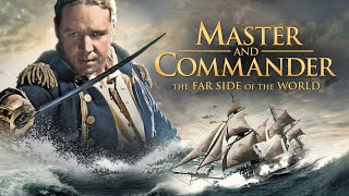 Master and Commander The Far Side of the World 2003 Movie  Russell Crowe  Review amp Facts [upl. by Abad]