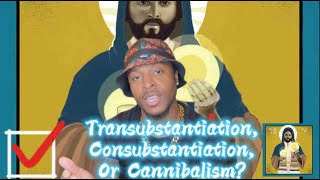 Transubstantiation Consubstantiation Cannibalism amp the “Unworthy Manner” [upl. by Ssitruc]