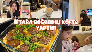 GÜNLÜK VLOG✨YİNE BOZULDU MORALİM BOZUKTU🙇🏼‍♀️İFTAR MENÜSÜ👩🏼‍🍳BEĞENDİLİ KÖFTE TARİFİ [upl. by Meagher]