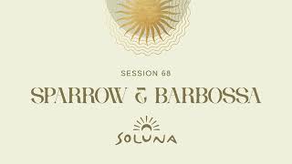 Soluna Sessions 68 by Sparrow amp Barbossa [upl. by Blum38]