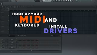 How To Set Up Your Yamaha MIDI KeyboardPiano Install Drivers and Play in FL Studio 12 [upl. by Eibrad51]