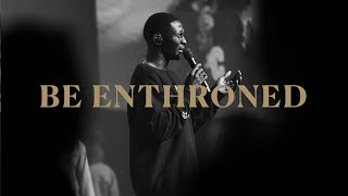 Be Enthroned LIVE feat Jameil Walls  Kingdom Culture Music [upl. by Marco]