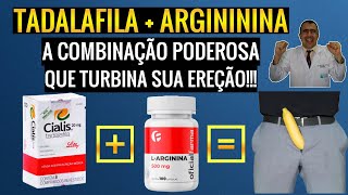 TADALAFILA COM ARGININA a combinação poderosa que turbina sua ereção [upl. by Jere]