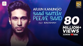 Baaki Baatein Peene Baad  Arjun Kanungo feat Badshah  Nikke Nikke Shots  Party Song of The Year [upl. by Omura]