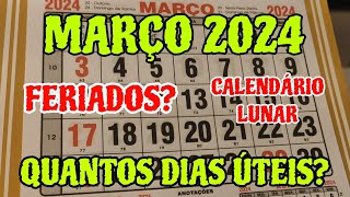 CALENDÁRIO MARÇO 2024 TEM FERIADO CALENDÁRIO LUNAR DO MÊS MARÇO 2024 DIAS ÚTEIS 032024 [upl. by Chelsey429]