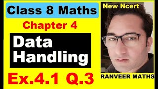 Class 8 Maths  Ex41 Q3  Chapter 4 Data Handling  NEW NCERT  Ranveer Maths 8 [upl. by Zanze]