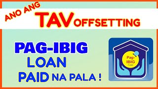 TAV Offsetting for PagIBIG Loan  Ano ang TAV Offset o Automatic PagIBIG Loan Payment [upl. by Armyn]