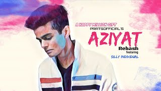 Aziyat Rehash Mix  Pratyush Dhiman ft Silly Individual Official Video [upl. by Losiram]