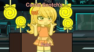 Carrie Scotchs fate CATCF gacha version read desc [upl. by Liv686]