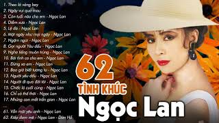 Siêu Phẩm NGỌC LAN  Top 62 Tình Khúc Hải Ngoại Vượt Thời Gian Của Ngọc Lan [upl. by Gnouhk]