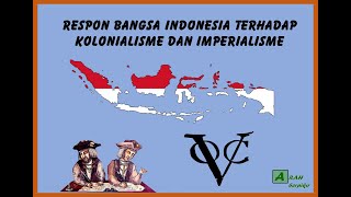 Respon Bangsa Indonesia terhadap Kolonialisme dan Imperialisme kelas 11 [upl. by Chisholm849]