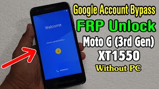 Motorola Moto G 3rd Gen XT1550 FRP Unlock or Google Account Bypass Easy Trick Without PC [upl. by Hungarian]