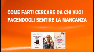 Strategia Micidiale per Fargli Sentire la Tua Mancanza [upl. by Elicul765]