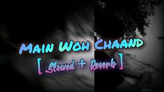 Main Woh Chaand SlowedReverb Darshan Raval DarshanRavalDZ slowedandreverb [upl. by Ollopa]