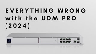 Everything Wrong with the UDMPro 2024 [upl. by Irollam113]