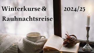 Winterkurse amp Rauhnachtsbegleitung 202425  Kurzinfo [upl. by Ailaro]