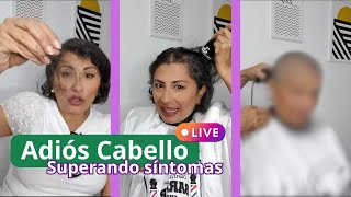 Adiós Cabello SUPERANDO síntomas  Cáncer de mama  Mercy Flores [upl. by Duff]