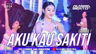 FUNKOT  AKU KAU SAKITI  GAMMA 1 NEW REMIX COVER DJ ALMIRA BERTO [upl. by Htessil]