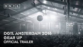 DGTL Amsterdam 2016 GEAR UP  Official Trailer [upl. by Nazus]