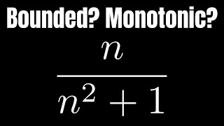 How to Determine if a Sequence is Monotonic and Bounded Example with nn2  1 [upl. by Marcelline]