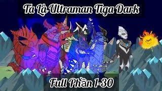 Ta Là Ultraman Tiga Dark Full Phần 130 [upl. by Barnaba]