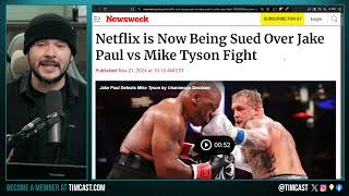 Netflix SUED Over Jake Paul v Tyson Fight Streaming Others Say RIGGED Tyson PULLED PUNCHES [upl. by Kremer]