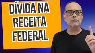 DÍVIDA COM A RECEITA FEDERAL [upl. by Adnawad]