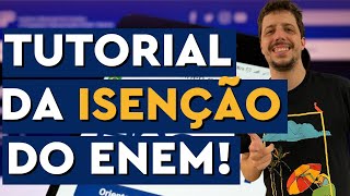 TUTORIAL PARA SOLICITAR A ISENÇÃO DO ENEM 2023  TUDO O QUE VOCÊ PRECISA SABER [upl. by Nodmac606]