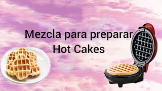 La mejor mezcla para preparar HOT CAKES ya sea en mini waflera o sartén [upl. by Nereil]