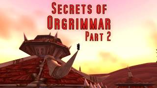 Secrets of Orgrimmar Part 2  WoW Classic Exploration [upl. by Yrruc]