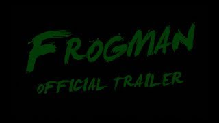 Frogman OFFICIAL TRAILER [upl. by Erich]