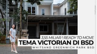 RUMAH DESAIN VICTORIAN STYLE  Cluster Whitsand Greenwich Park BSD  Rumah Mewah Serpong [upl. by Ailaro507]