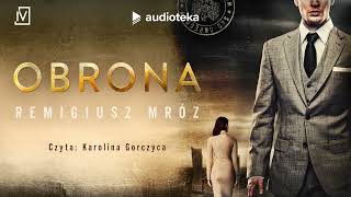 Obrona  audiobook  cykl z Joanną Chyłką  Remigiusz Mróz czyta Karolina Gorczyca [upl. by Elesig10]