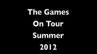 The Games will be touring the UK in Summer 2012 [upl. by Nerine]