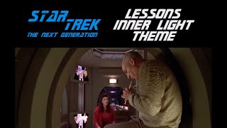 Star Trek  TNG  Lessons Inner Light Theme 10 [upl. by Etteve828]