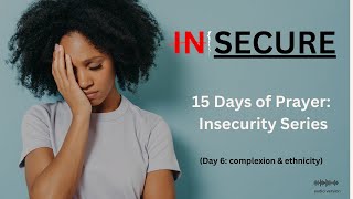 15 days of prayer for insecurities day 6 [upl. by Kaslik]