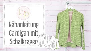 Nähanleitung Schnittmuster lillesol Cardigan mit Schalkragen nähen [upl. by Ariahay]