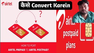 How To Convert Airtel Prepaid Sim to Airtel Postpaid Sim Prepaid sim to postpaid Sim [upl. by Jonny]