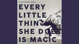 Every Little Thing She Does is Magic [upl. by Elroy]