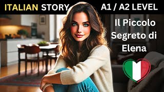 Learn Italian with Short Stories  Il Piccolo Segreto di Elena [upl. by Leerzej]